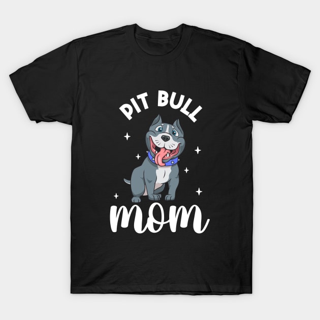 Pit Bull Mom - Pit Bull T-Shirt by Modern Medieval Design